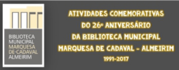 Atividades Comemorativas do 26 º aniversário da Biblioteca Municipal de Almeirim