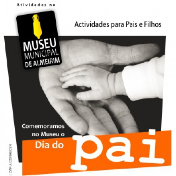 &quot;Comemoração do Dia do Pai&quot; - Atividades no Museu