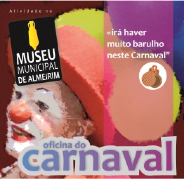 Oficina do Carnaval - Atividades do Museu Municipal de Almeirim